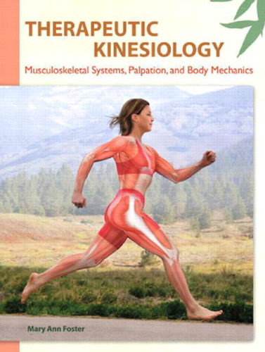 Therapeutic Kinesiology: Musculoskeletal Systems, Palpation, and Body Mechanics