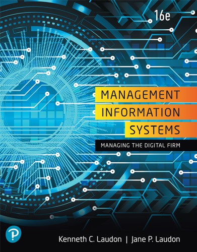 Management Information Systems: Managing the Digital Firm