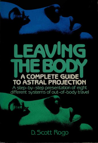Leaving the Body: A Practical Guide to Astral Projection