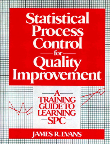 Statistical Process Control for Quality Improvement: A Training Guide to Learning Spc