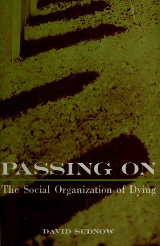 Passing on: The Social Organization of Dying