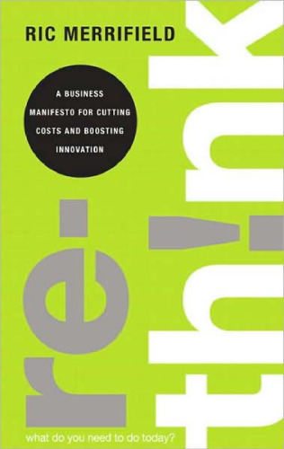 Rethink: A Business Manifesto for Cutting Costs and Boosting Innovation