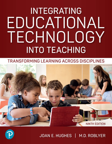 Integrating Educational Technology into Teaching: Transforming Learning Across Disciplines [RENTAL EDITION]