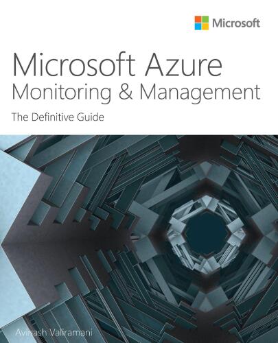 Microsoft Azure Monitoring & Management: The Definitive Guide (IT Best Practices - Microsoft Press)