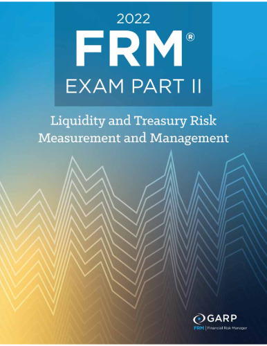 2022 FRM Exam Part 2 - Liquitidy and Treasury Risk Measurement and Management