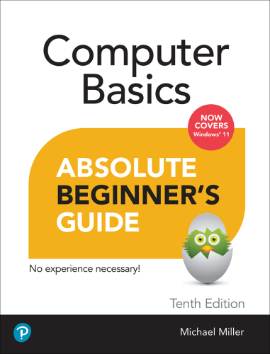 Absolute Beginner's Guide Computer Basics, Windows 11 Edition