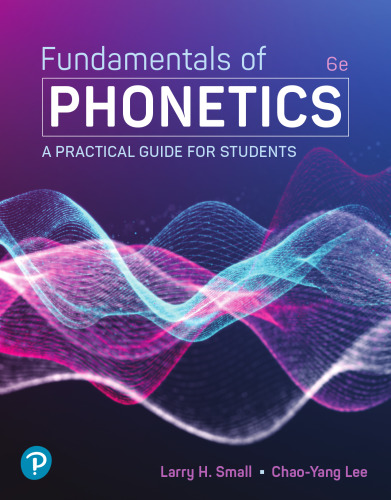 Fundamentals of Phonetics: A Practical Guide for Students