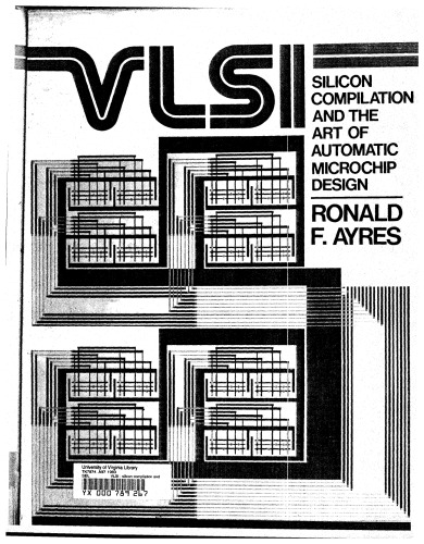 VLSI: Silicon Compilation and the Art of Automatic Microchip Design
