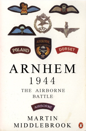 Arnhem 1944: The Airborne Battle, 17-26 September (Penguin History)