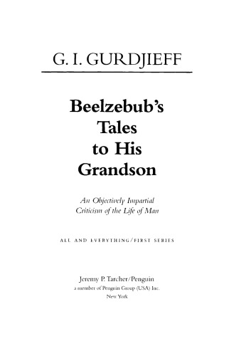 Beelzebub’s Tales to His Grandson: All And Everything: 1st Series [ edition]