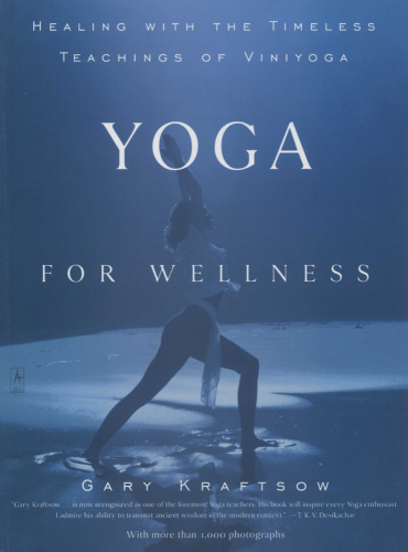 Yoga for Wellness: Healing with the Timeless Teachings of Viniyoga