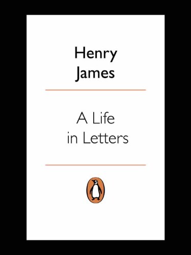 Henry James: A Life in Letters