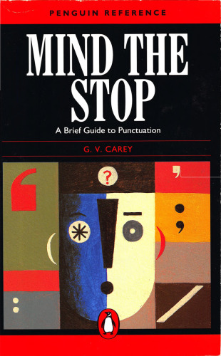 Mind the Stop: A Brief Guide to Punctuation