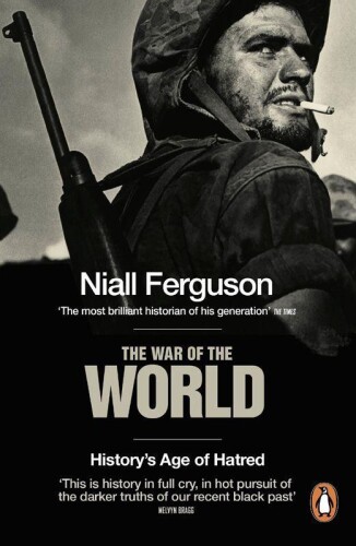 The War of the World: History’s Age of Hatred