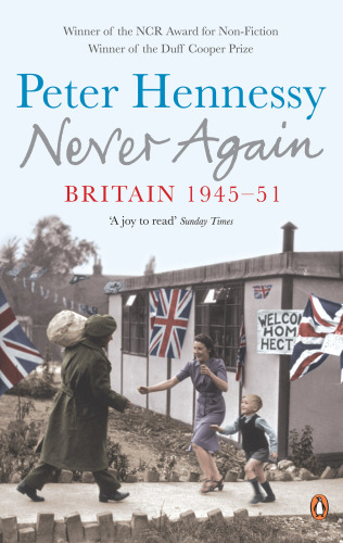 Never Again: Britain 1945 To 1951