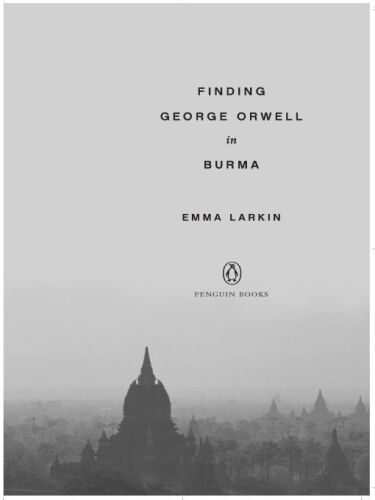 Finding George Orwell in Burma