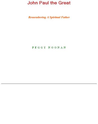 John Paul the Great: Remembering a Spiritual Father