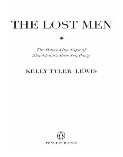 The Lost Men: The Harrowing Saga of Shackleton's Ross Sea Party