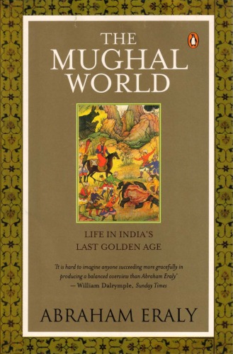 The Mughal World: Life in India's Last Golden Age