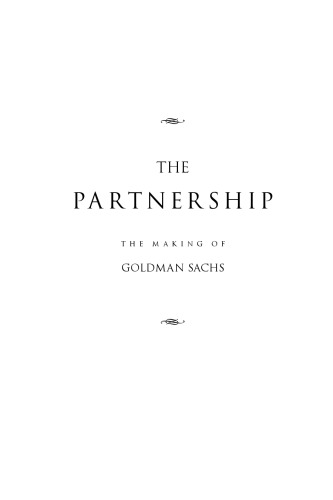 The Partnership: The Making of Goldman Sachs