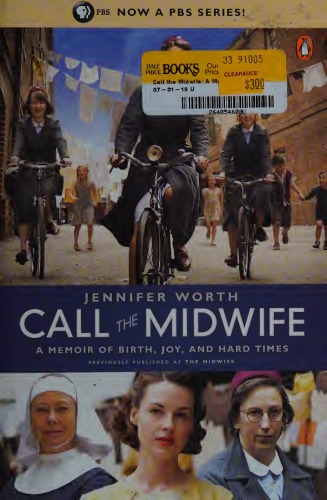 Call the Midwife: A Memoir of Birth, Joy, and Hard Times