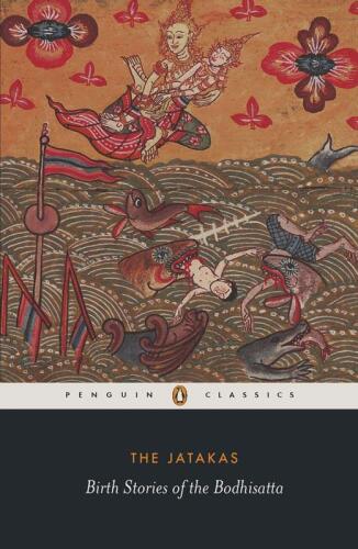 The Jatakas: Birth Stories of the Bodhisatta