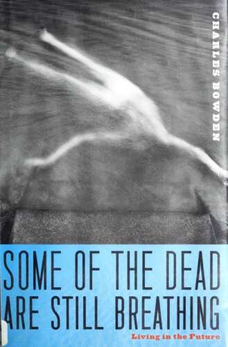Some of the Dead Are Still Breathing: Living in the Future