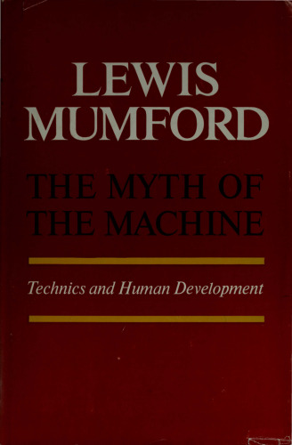 The Myth of the Machine: Technics and Human Development