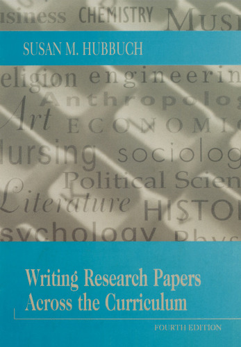 Writing Research Papers across the Curriculum , Fourth Edition