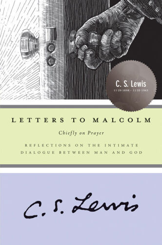 Letters to Malcolm: Chiefly on Prayer