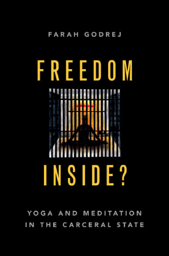 Freedom Inside?: Yoga and Meditation in the Carceral State