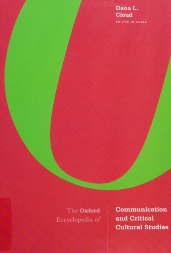 The Oxford Encyclopedia of Communication and Critical Cultural Studies