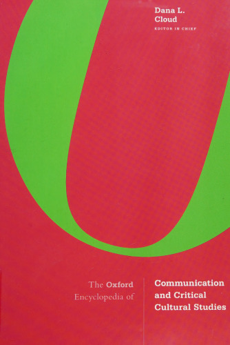 The Oxford Encyclopedia of Communication and Critical Cultural Studies
