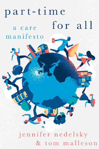 Part-Time for All: A Care Manifesto