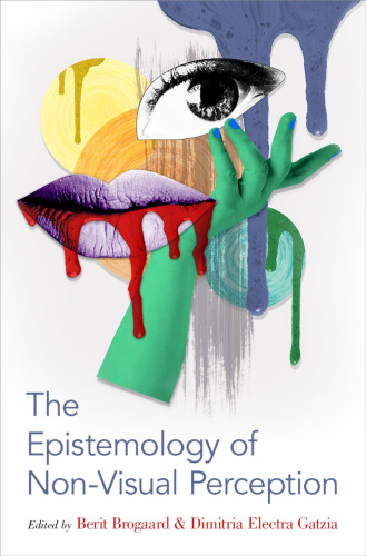 The Epistemology of Non-Visual Perception (Philosophy of Mind Series)