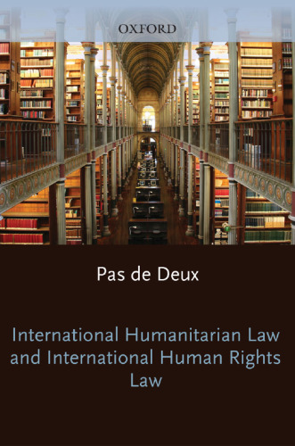 International Humanitarian Law and International Human Rights Law (Collected Courses of the Academy of European Law)