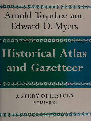 A Study of History - Historical Atlas and Gazetteer