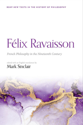 Félix Ravaisson: French Philosophy in the Nineteenth Century