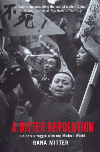 A Bitter Revolution: China's Struggle with the Modern World