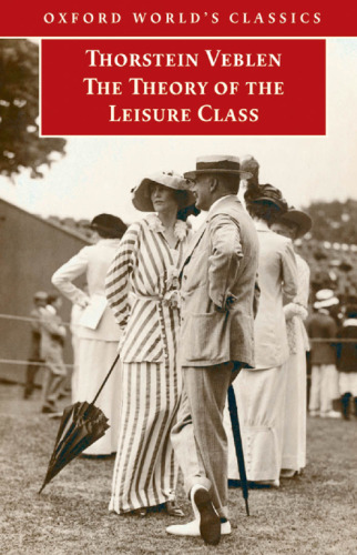 The Theory of the Leisure Class (Oxford World's Classics)