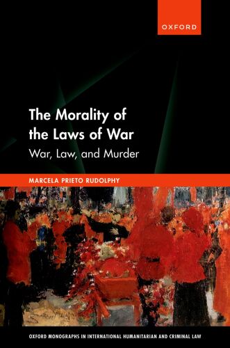 The Morality of the Laws of War: War, Law, and Murder