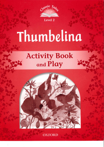 Classic Tales: Level 2: Thumbelina Activity Book & Play
