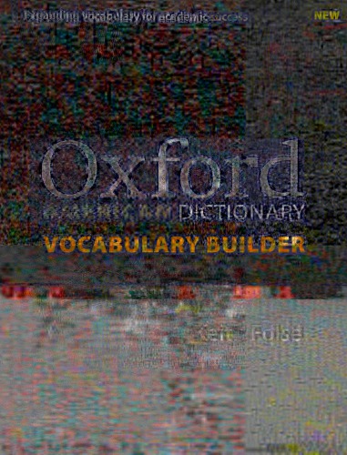 Oxford American Dictionary Vocabulary Builder: Lessons and activities for English language learners (ELLs) to consolidate and extend vocabulary