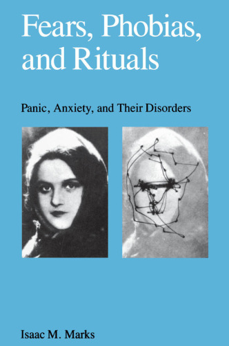 Fears, Phobias and Rituals: Panic, Anxiety, and Their Disorders