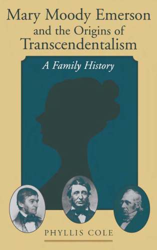 Mary Moody Emerson and the Origins of Transcendentalism: A Family History