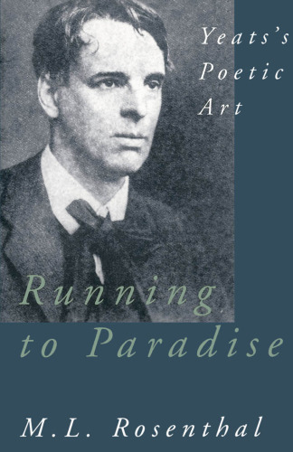 Running to paradise : Yeats's poetic art