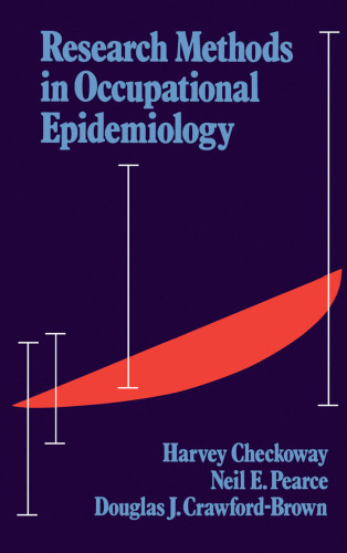 Research Methods in Occupational Epidemiology (Monographs in Epidemiology and Biostatistics, Vol 13)
