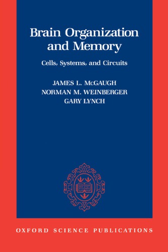 Brain organization and memory : cells, systems, and circuits