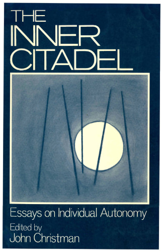 The Inner Citadel: Essays on Individual Autonomy
