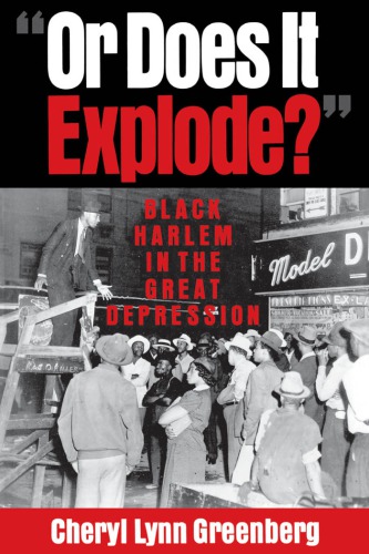 "Or Does It Explode?": Black Harlem in the Great Depression